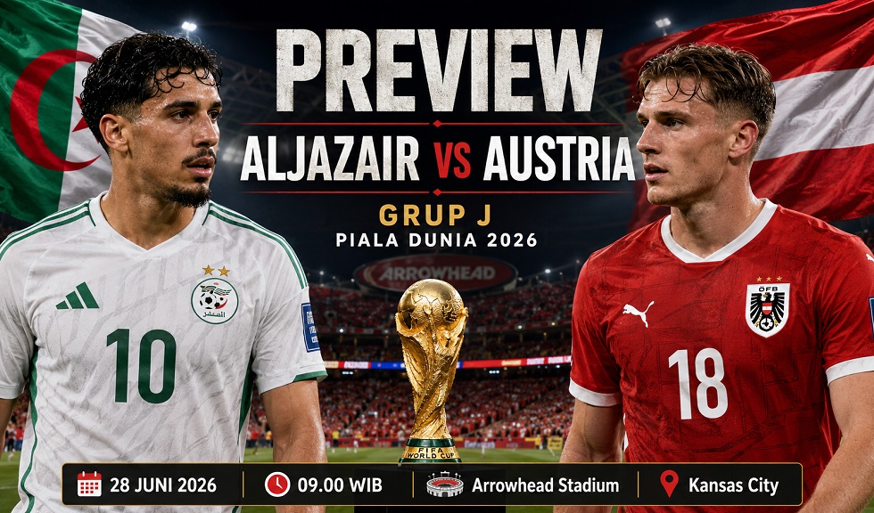 Preview Aljazair vs Austria pada pertandingan Grup J di Piala Dunia 2026.