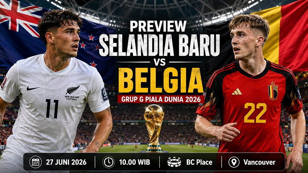 Preview Selandia Baru vs Belgia pada pertandingan Grup G di Piala Dunia 2026.