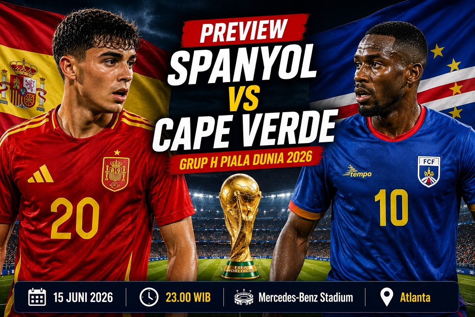 Preview Spanyol vs Cape Verde di Grup H Piala Dunia 2026, lengkap dengan data performa, H2H, prediksi susunan pemain.