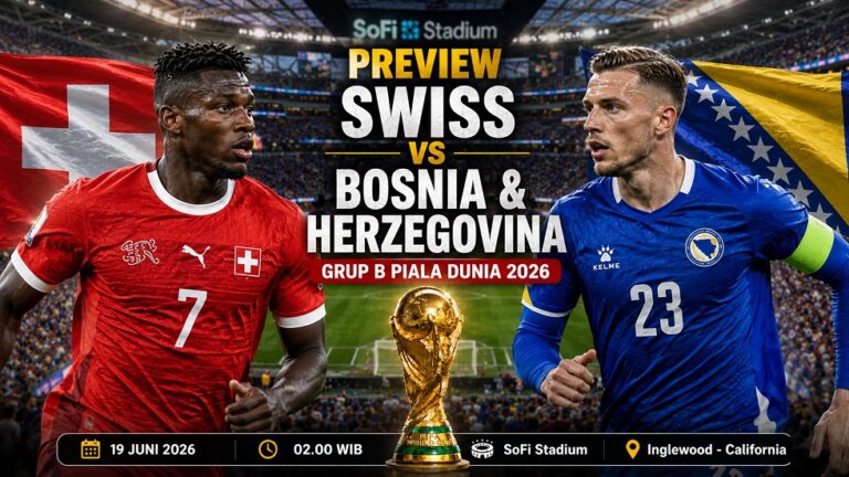 Preview Swiss vs Bosnia dan Herzegovina di Grup B Piala Dunia 2026, lengkap prediksi pemain, H2H, performa terakhir, dan player to watch.