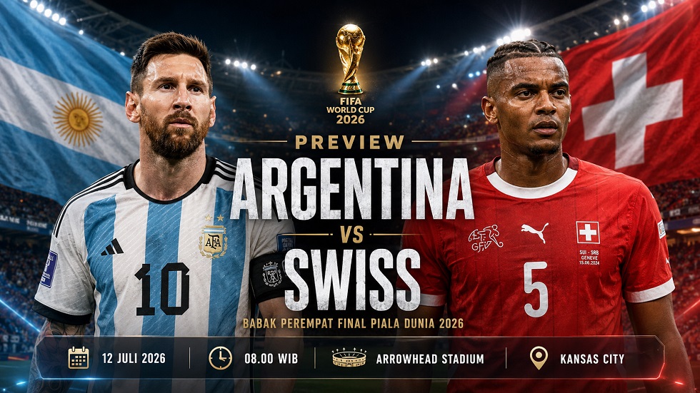Preview Argentina vs Swiss pada pertandingan babak perempat final Piala Dunia 2026.