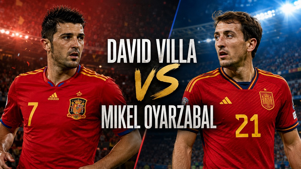Siapa lebih hebat antara David Villa atau Mikel Oyarzabal.